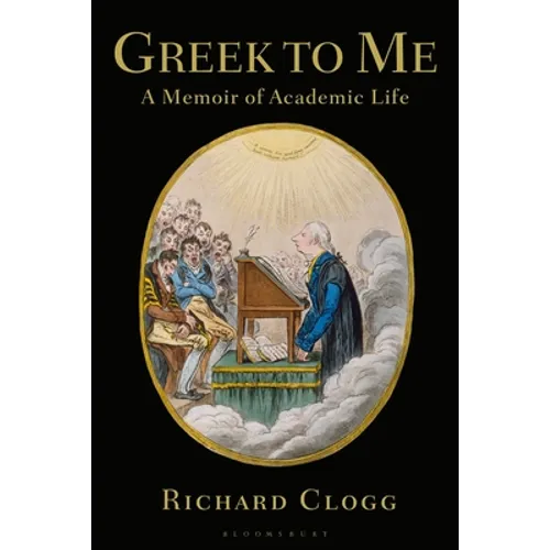 Greek to Me: A Memoir of Academic Life