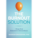 The Burnout Solution: 7 Steps from Exhausted to Extraordinary