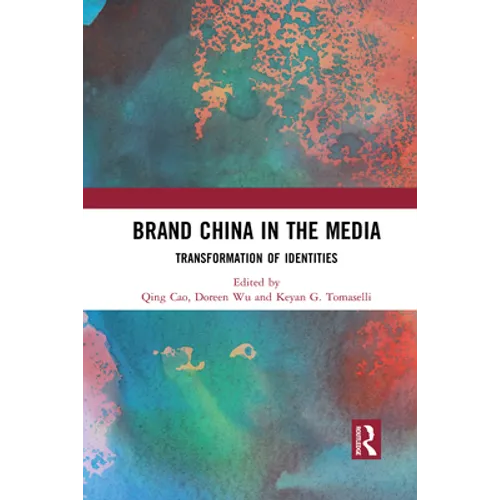 Brand China in the Media: Transformation of Identities