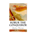 Robur the Conqueror: The Clipper of the Clouds