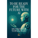 To Be Ready for the Future with AI
