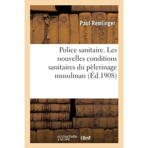 Police sanitaire. Les nouvelles conditions sanitaires du pèlerinage musulman