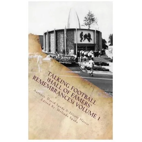 Talking Football "Hall Of Famers' Remembrances" Volume 1