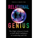 Relational Genius: The High Achiever's Guide to Soft-Skill Confidence in Leadership and Life