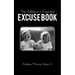 The Politician's Essential Excuse Book: Remedies for when what you meant to say is what you actually said.