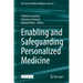 Enabling and Safeguarding Personalized Medicine