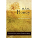 A.K.A. Honey: An Unauthorized, Early-Years Autobiography