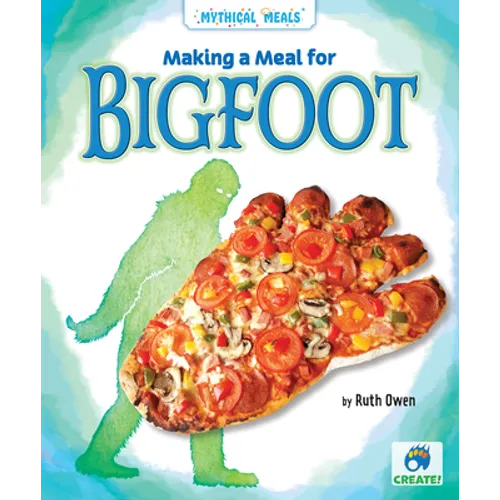 Making a Meal for Bigfoot