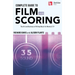 Complete Guide to Film Scoring - 3rd Edition: The Art and Business of Writing Music for Movies and TV