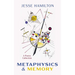 Metaphysics and Memory