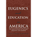 Eugenics and Education in America: Institutionalized Racism and the Implications of History, Ideology, and Memory