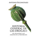 Historia general de las drogas. Tomo I