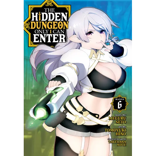 The Hidden Dungeon Only I Can Enter (Manga) Vol. 6