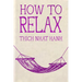 How to Relax: Hardcover Gift Edition
