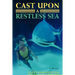 Cast Upon a Restless Sea