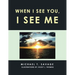 When I See You, I See Me
