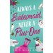 Always a Bridesmaid, Never a Plus-One