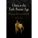 China in the Early Bronze Age: Shang Civilization