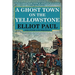 A Ghost Town on the Yellowstone