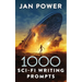 1000 Sci-Fi Writing Prompts: Story Starters and Writing Exercises for the Creative Author