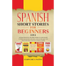 Spanish Short Stories for Beginners 5 in 1: Over 500 Dialogues and Daily Used Phrases to Learn Spanish in Your Car. Have Fun & Grow Your Vocabulary, w