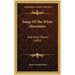 Songs Of The White Mountains: And Other Poems (1892)
