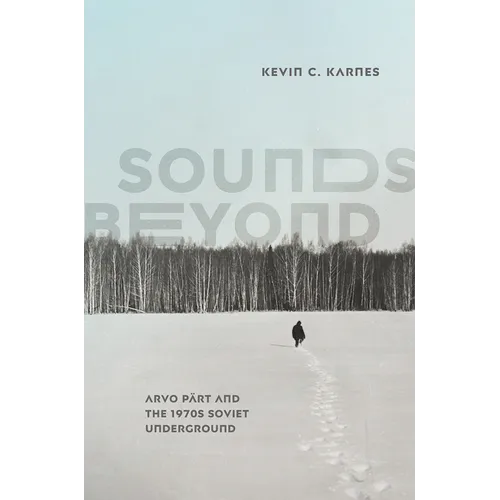 Sounds Beyond: Arvo Pärt and the 1970s Soviet Underground