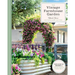 The Vintage Farmhouse Garden: Your Guide to Creating a Vintage-Inspired Outdoor Space