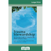 Trauma Stewardship: An Everyday Guide to Caring for Self While Caring for Others (16pt Large Print Edition)