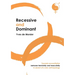 Recessive and dominant