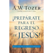 Prepárate Para El Regreso de Jesús