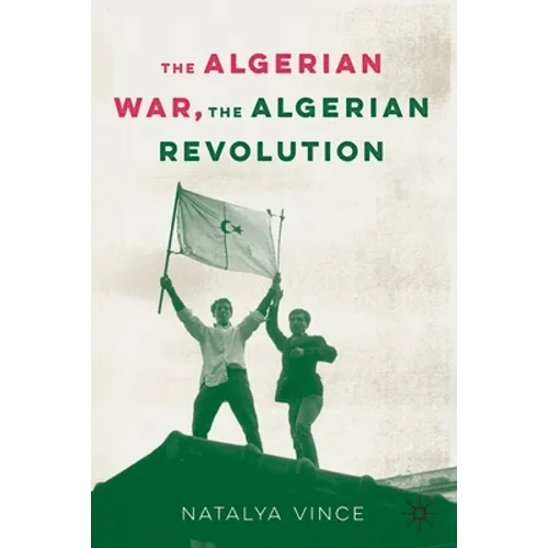 The Algerian War, the Algerian Revolution