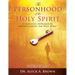The PERSONHOOD of the HOLY SPIRIT: A Simplified Approach to Understanding the Holy Spirit Workbook
