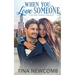 When You Love Someone: A sweet, second chance romance