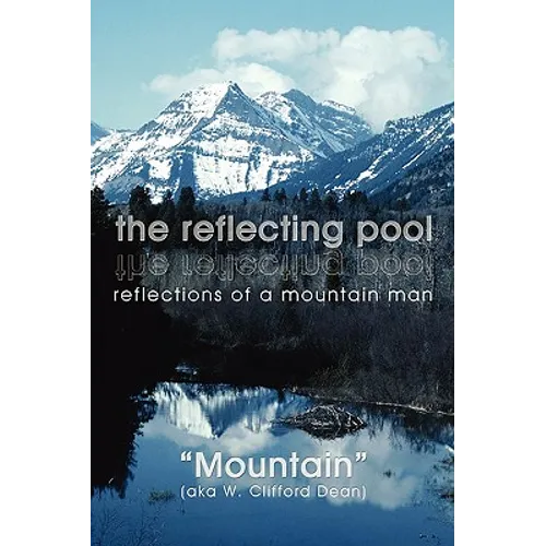 The reflecting pool: reflections of a mountain man