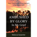 Ambushed by Glory in My Grief
