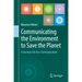 Communicating the Environment to Save the Planet: A Journey Into Eco-Communication