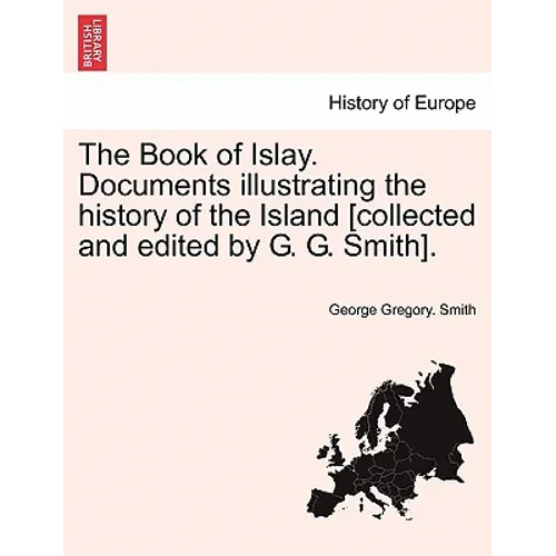 The Book of Islay. Documents illustrating the history of the Island [collected and edited by G. G. Smith].