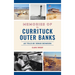 Memories of the Currituck Outer Banks: As Told by Ernie Bowden