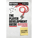 The Player Development Guide: How You Can Create Impact in the Lives of Athletes