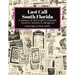 Last Call South Florida: A History of 1001 LGBTQ-Friendly Taverns, Haunts & Hangouts: A History of 1001 LGBTQ Friendly Taverns, Haunts & Hangou
