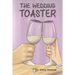 The Wedding Toaster