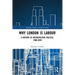 Why London is Labour: A History of Metropolitan Politics, 1900-2020