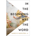 In the Beginning Was the Word: Finding Meaning in the Literary Structure of the Gospel of John