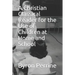A Christian Classical Reader for the Use of Children at Home and School