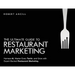 The Ultimate Guide to Restaurant Marketing: Harness AI, Master Every Tactic, and Grow With Expert-Backed Restaurant Marketing