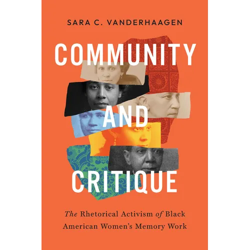 Community and Critique: The Rhetorical Activism of Black American Women's Memory Work