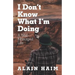 I Don'T Know What I'M Doing: A Well-Managed Life