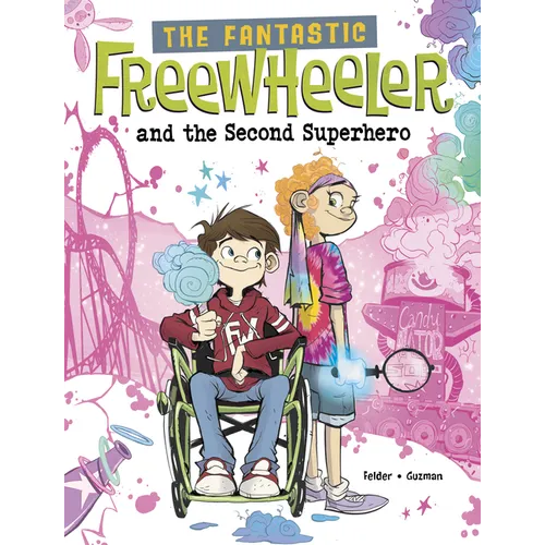 The Fantastic Freewheeler and the Second Superhero: A Graphic Novel