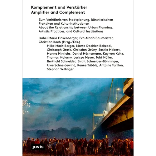 Amplifier and Complement: About the Relationship Between Urban Planning, Artistic Practises and Cultural Institutions
